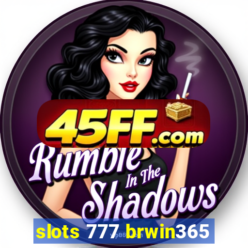 slots 777 brwin365